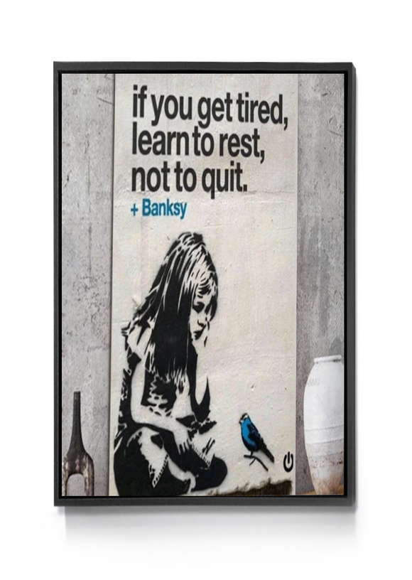 If You Get Tired Learn To Rest